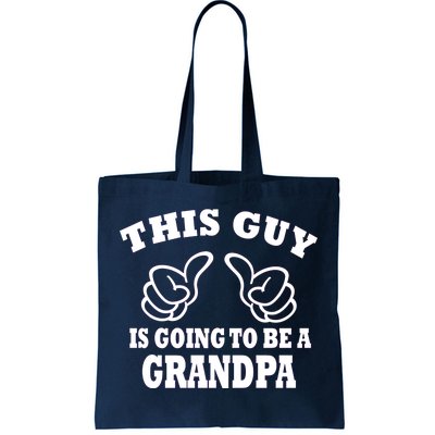 This Guy Is Going To Be A Grandpa Tote Bag