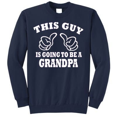 This Guy Is Going To Be A Grandpa Tall Sweatshirt