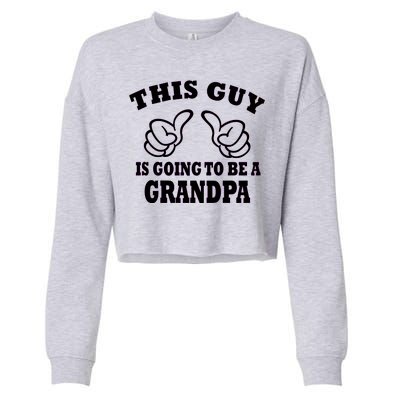 This Guy Is Going To Be A Grandpa Cropped Pullover Crew