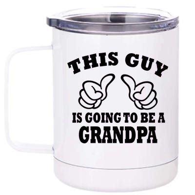 This Guy Is Going To Be A Grandpa 12 oz Stainless Steel Tumbler Cup