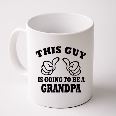 This Guy Is Going To Be A Grandpa Coffee Mug