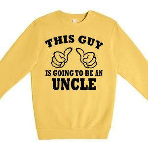 This Guy Is Going To Be An Uncle Premium Crewneck Sweatshirt