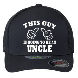 This Guy Is Going To Be An Uncle Flexfit Unipanel Trucker Cap