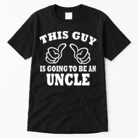 This Guy Is Going To Be An Uncle Tall T-Shirt