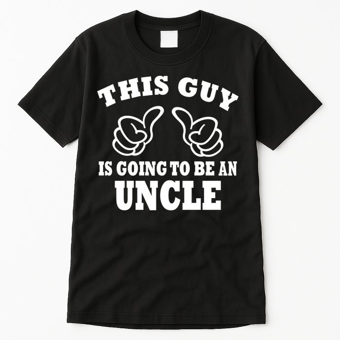 This Guy Is Going To Be An Uncle Tall T-Shirt
