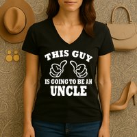 This Guy Is Going To Be An Uncle Women's V-Neck T-Shirt