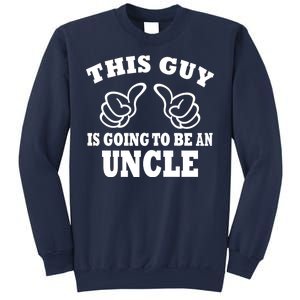 This Guy Is Going To Be An Uncle Sweatshirt