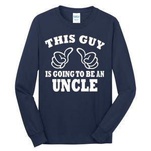 This Guy Is Going To Be An Uncle Tall Long Sleeve T-Shirt