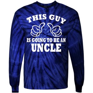 This Guy Is Going To Be An Uncle Tie-Dye Long Sleeve Shirt