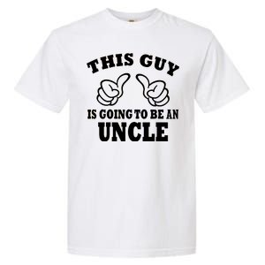 This Guy Is Going To Be An Uncle Garment-Dyed Heavyweight T-Shirt