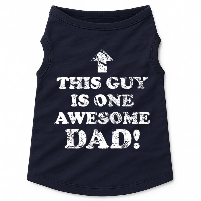 This Guy is One Awesome Dad Distressed Doggie Tank