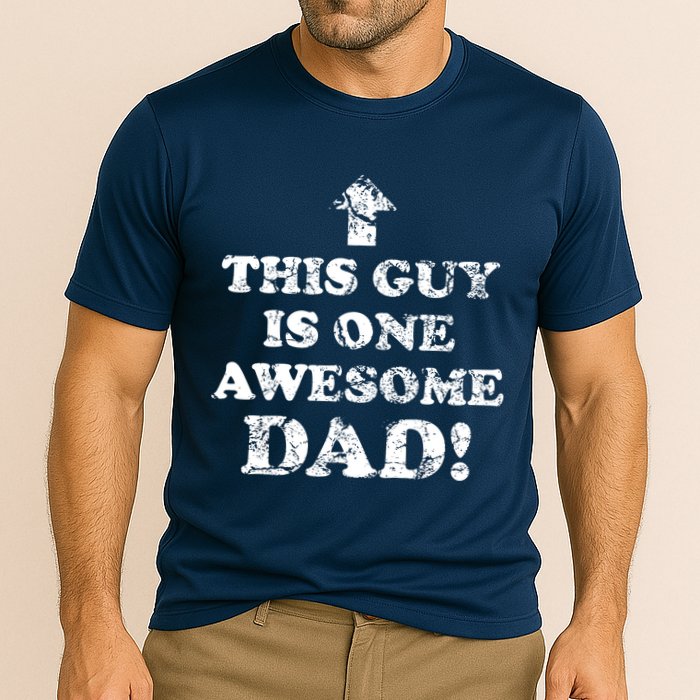 This Guy is One Awesome Dad Distressed Performance Shirt