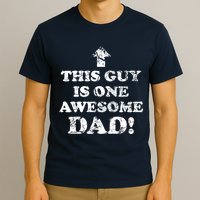 This Guy is One Awesome Dad Distressed T-Shirt