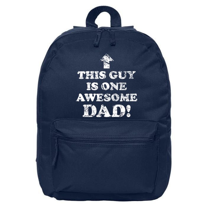 This Guy is One Awesome Dad Distressed 16 in Basic Backpack