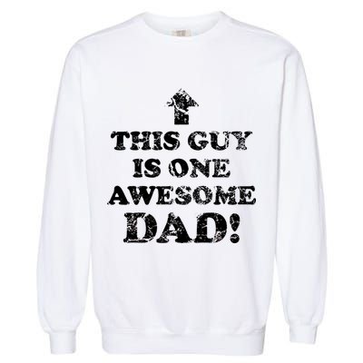 This Guy is One Awesome Dad Distressed Garment-Dyed Sweatshirt