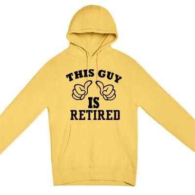 This Guy Is Retired Retirement Premium Pullover Hoodie