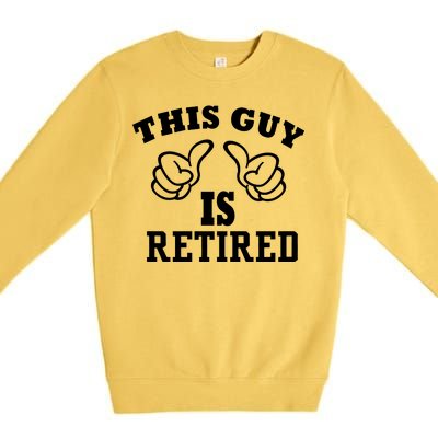 This Guy Is Retired Retirement Premium Crewneck Sweatshirt