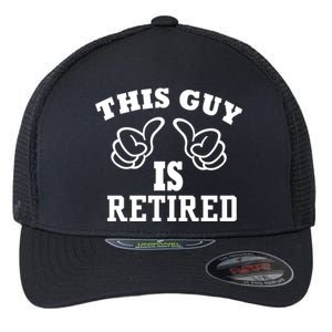 This Guy Is Retired Retirement Flexfit Unipanel Trucker Cap