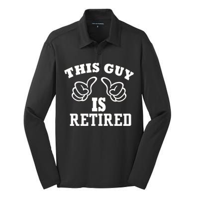 This Guy Is Retired Retirement Silk Touch Performance Long Sleeve Polo