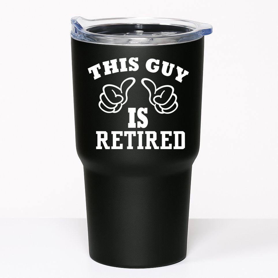 This Guy Is Retired Retirement Tumbler