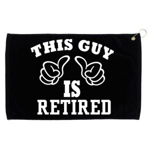 This Guy Is Retired Retirement Grommeted Golf Towel