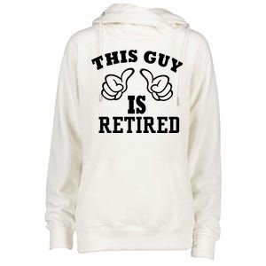 This Guy Is Retired Retirement Womens Funnel Neck Pullover Hood