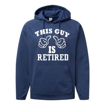 This Guy Is Retired Retirement Performance Fleece Hoodie