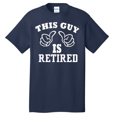 This Guy Is Retired Retirement Tall T-Shirt