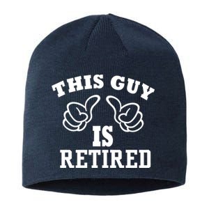 This Guy Is Retired Retirement Sustainable Beanie