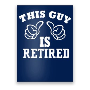 This Guy Is Retired Retirement Poster