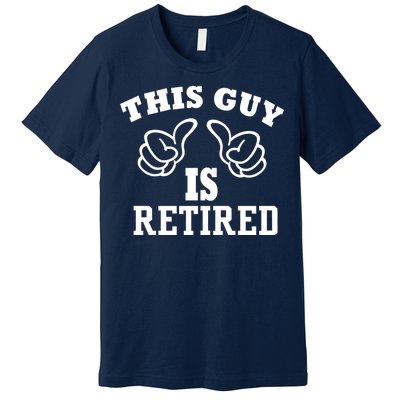 This Guy Is Retired Retirement Premium T-Shirt