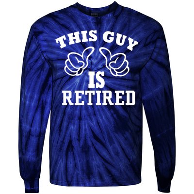 This Guy Is Retired Retirement Tie-Dye Long Sleeve Shirt