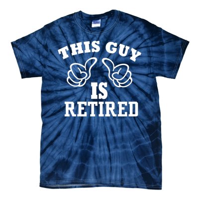 This Guy Is Retired Retirement Tie-Dye T-Shirt