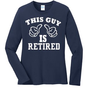 This Guy Is Retired Retirement Ladies Long Sleeve Shirt