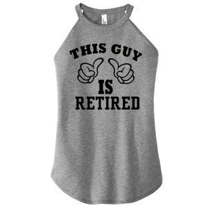 This Guy Is Retired Retirement Women's Perfect Tri Rocker Tank