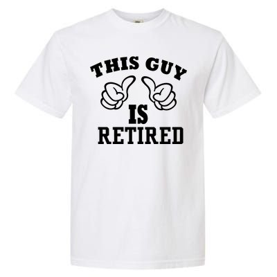 This Guy Is Retired Retirement Garment-Dyed Heavyweight T-Shirt