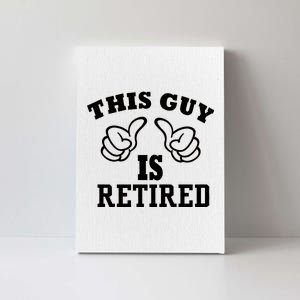 This Guy Is Retired Retirement Canvas