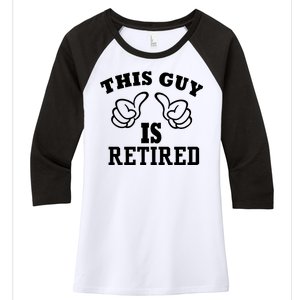 This Guy Is Retired Retirement Women's Tri-Blend 3/4-Sleeve Raglan Shirt