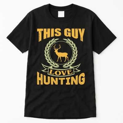 This Guy Love Hunting Tall T-Shirt
