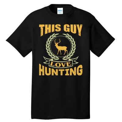 This Guy Love Hunting Tall T-Shirt