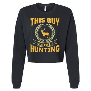 This Guy Love Hunting Cropped Pullover Crew