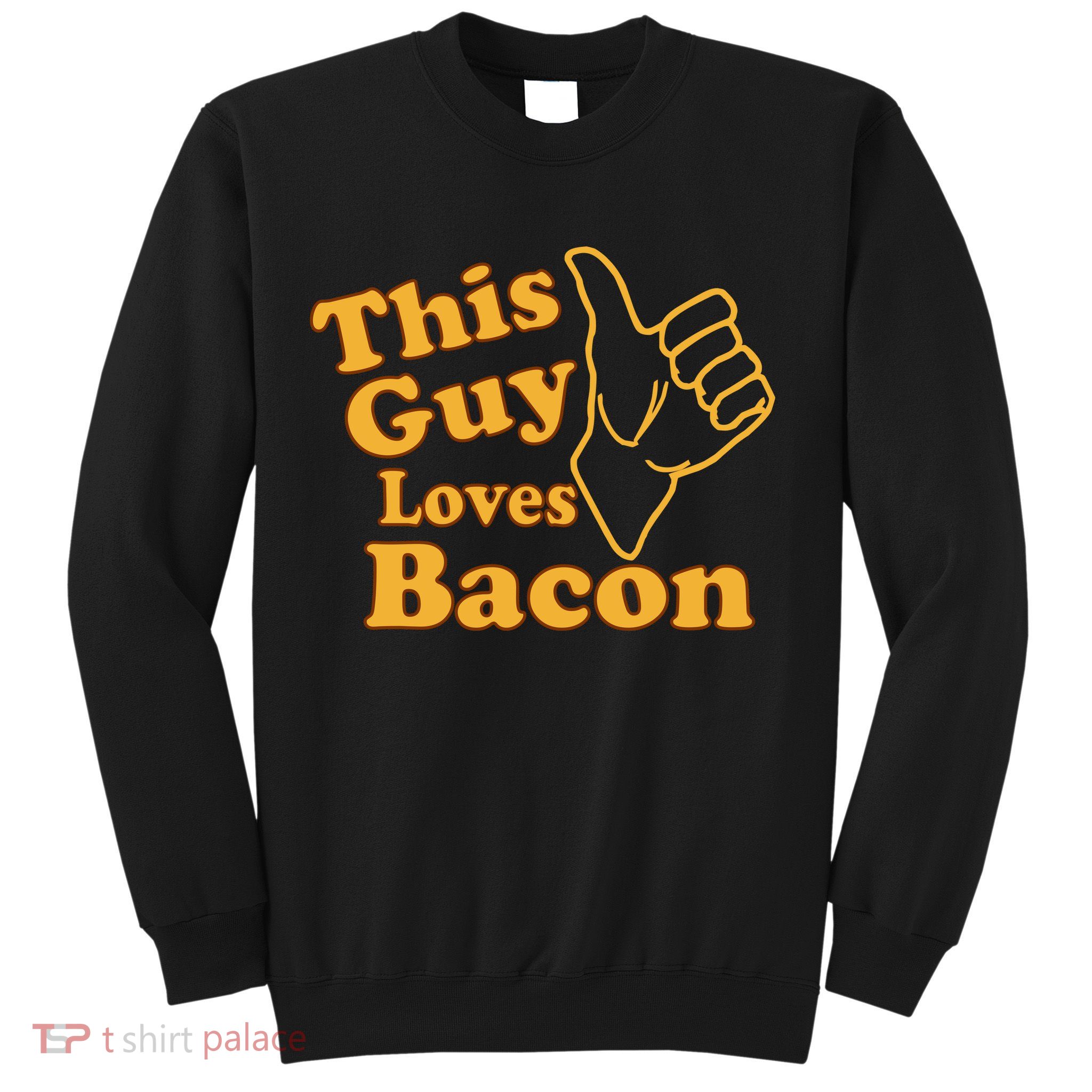 This Guy Loves Bacon Sweatshirt