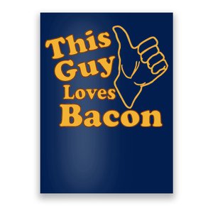 This Guy Loves Bacon Poster