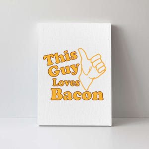 This Guy Loves Bacon Canvas