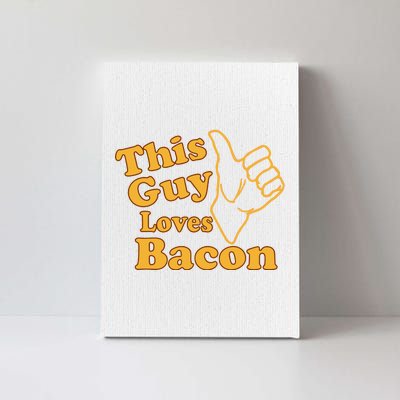 This Guy Loves Bacon Canvas