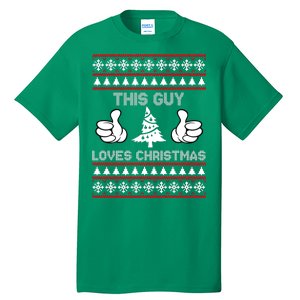 This Guy Loves Christmas Ugly Christmas Sweater Tall T-Shirt