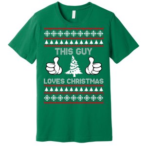 This Guy Loves Christmas Ugly Christmas Sweater Premium T-Shirt