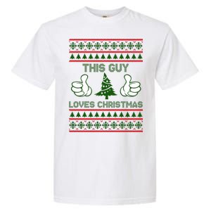 This Guy Loves Christmas Ugly Christmas Sweater Garment-Dyed Heavyweight T-Shirt