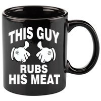This Guy Rubs His Meat 11oz C Handle Ceramic Mug