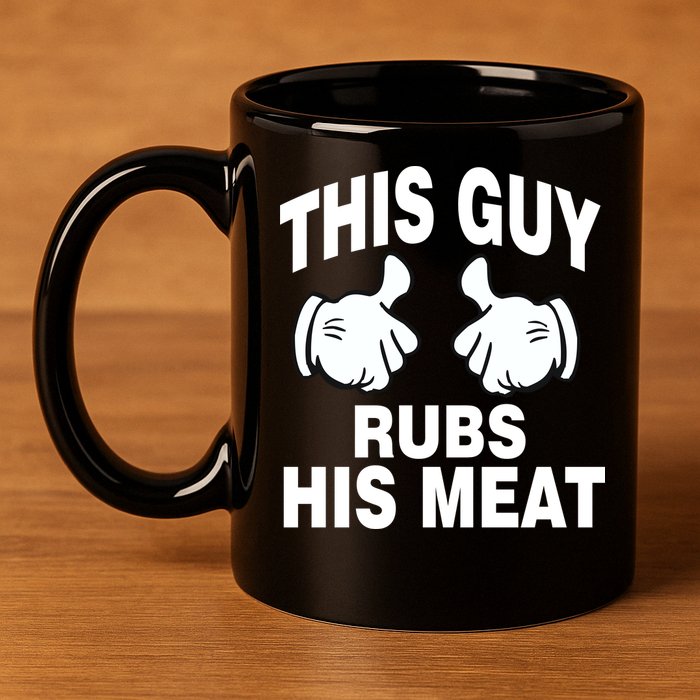 This Guy Rubs His Meat 11oz C Handle Ceramic Mug